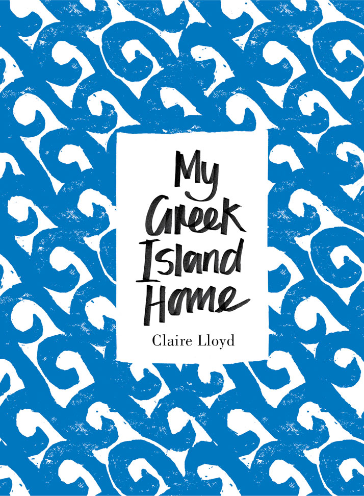 'My Greek Island Home' by Claire Lloyd, book cover, photo © Penguin, Australia