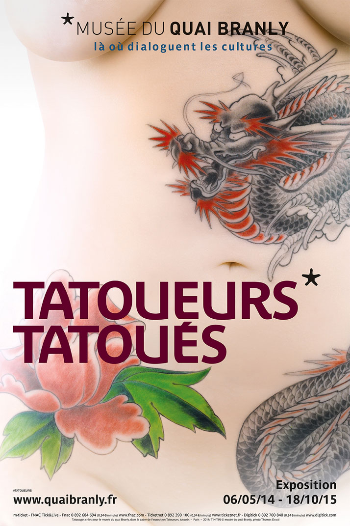 Poster of the anthropological exhibition: "Tatoueurs, tatoués" from 6th May 2014 until 18th Octobre 2015 © Musée du quai Branly.