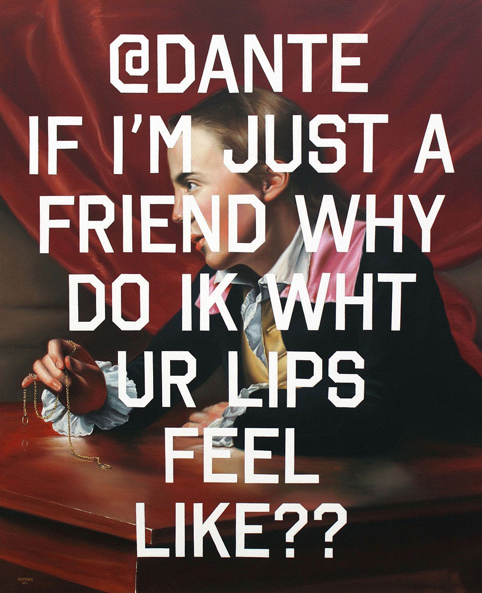 Shawn Huckins, Henry Pelham's Jocular Tweet: To Dante - If I'm Just A Friend, Why Do I Know What Your Lips Feel Like??, acrylic on canvas, 44 x 36 in (112 x 91 cm), 2011. Private collection.