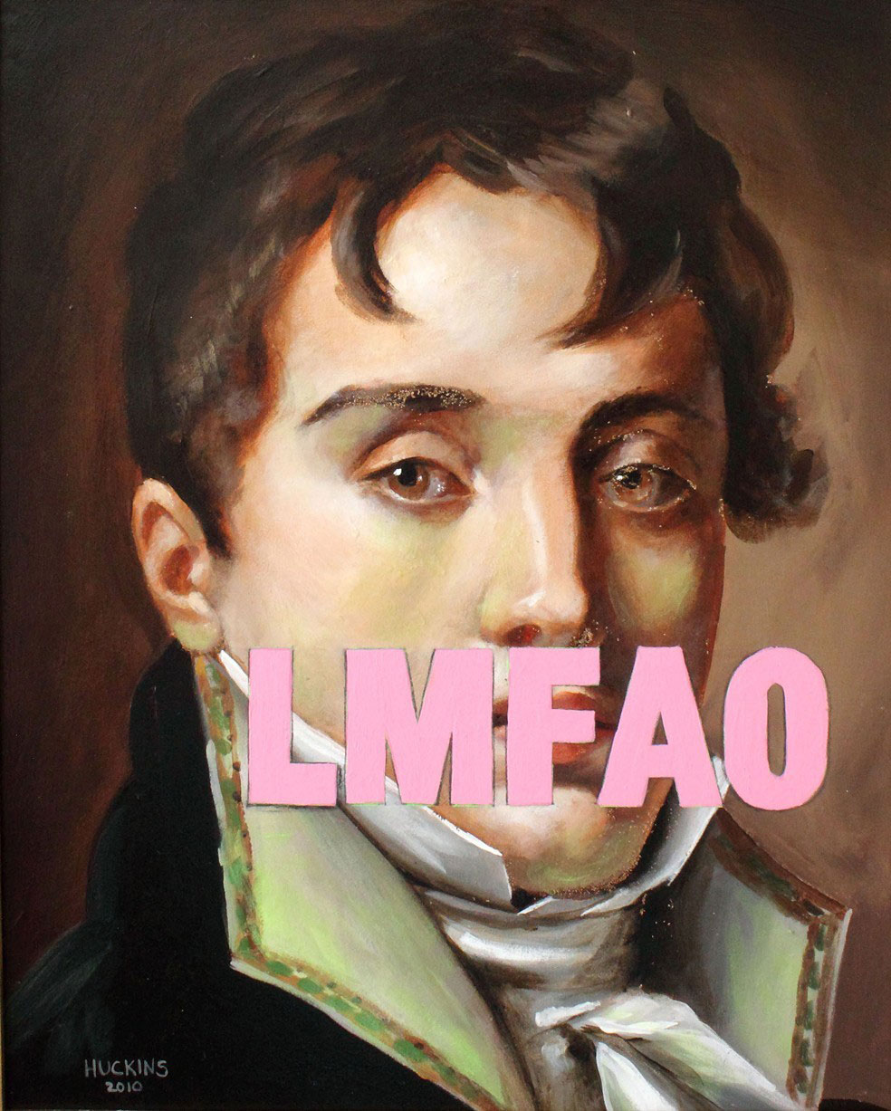 Shawn Huckins, INGRES: Laughing My Fucking Ass Off, acrylic on panel, 17.5 x 15.5 in (44 x 39 cm), 2010. Private collection New York, NY.